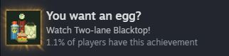 Keep Driving Achievement You want an egg?